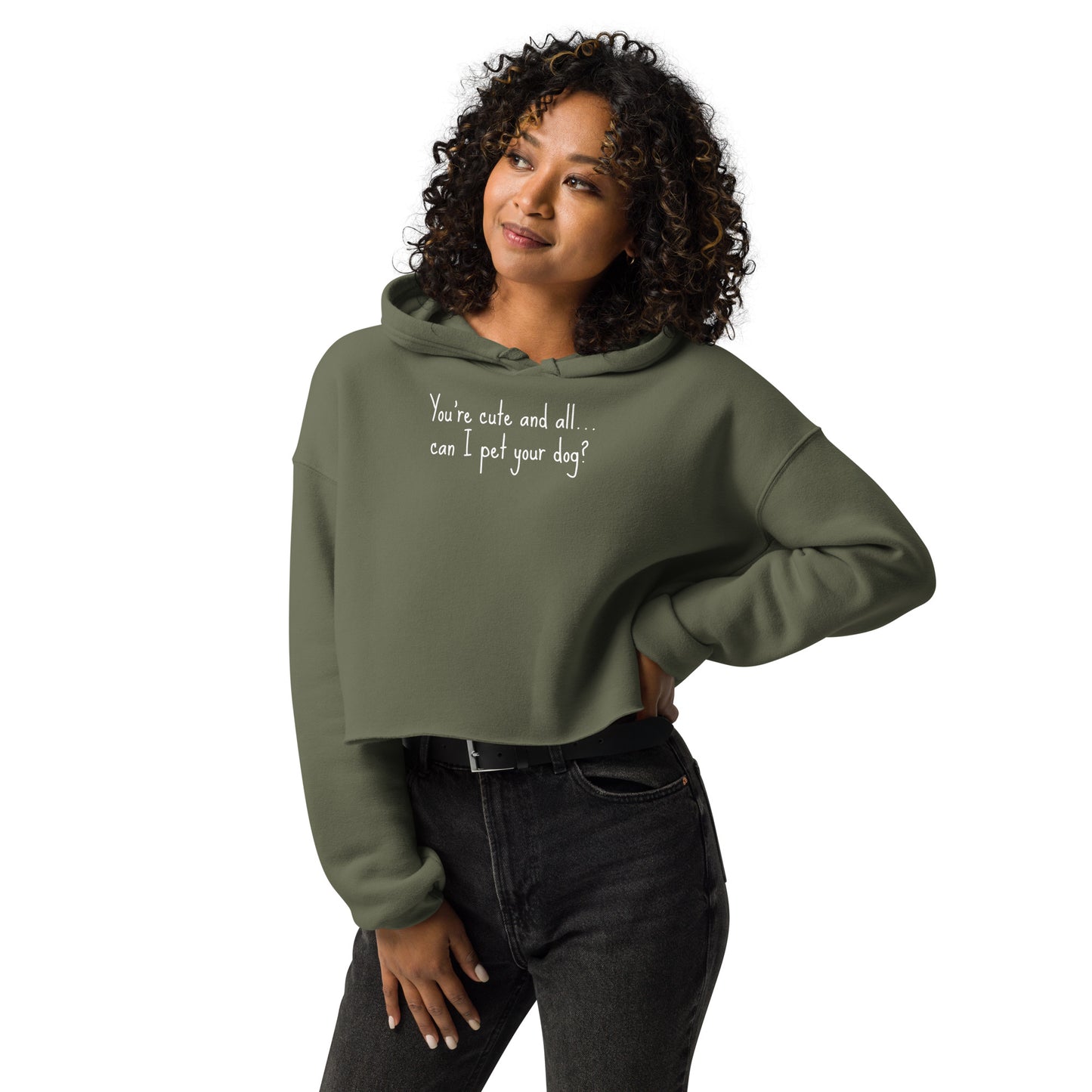 You're cute and all, can I pet your dog || OLC - Women's Crop Hoodie
